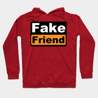 Fake Friend Hoodie